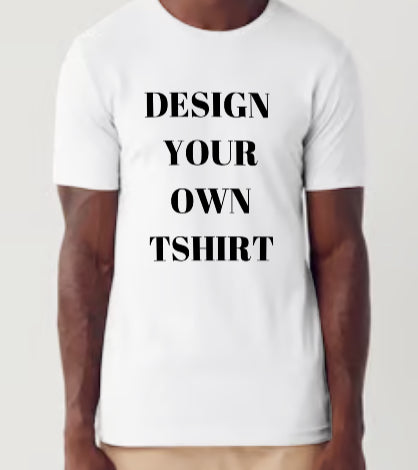 Design Your Own Tshirt (adults)